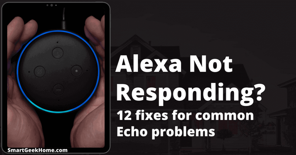 Alexa not responding? 12 fixes for common Echo problems