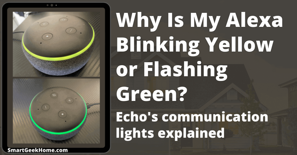 Why is my Alexa blinking yellow or flashing green? Echo's communication lights explained