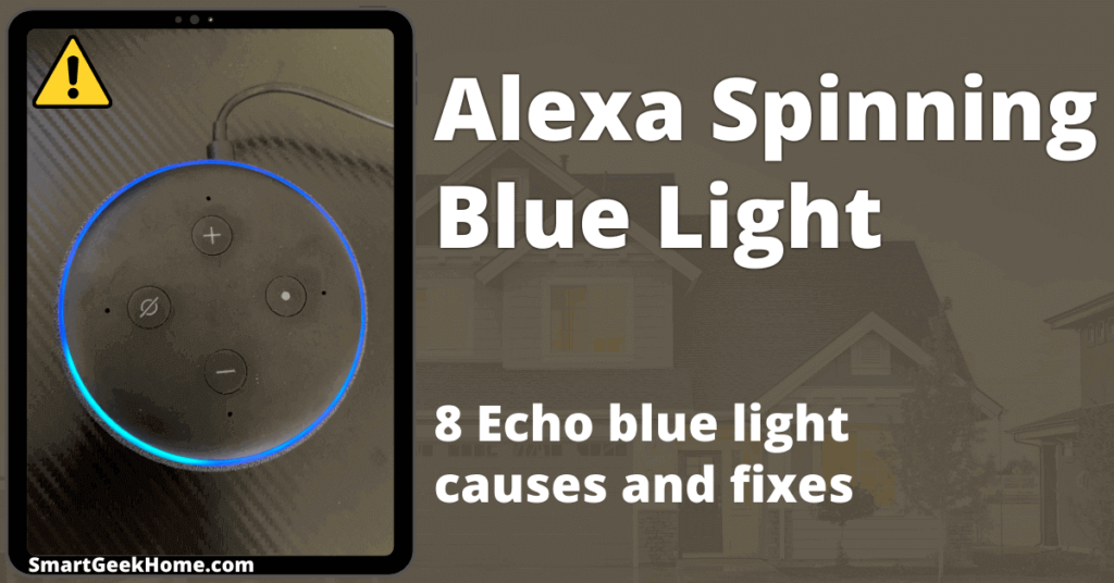 Alexa spinning blue light: 8 Echo blue light causes and fixes
