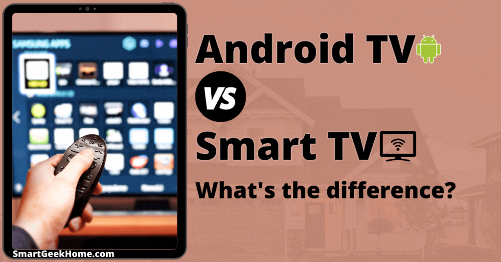 Android TV vs Smart TV: What's the difference?