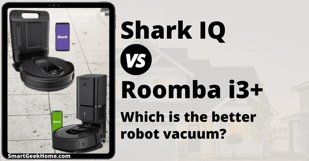 Shark IQ vs Roomba i3+: Which is the better robot vacuum