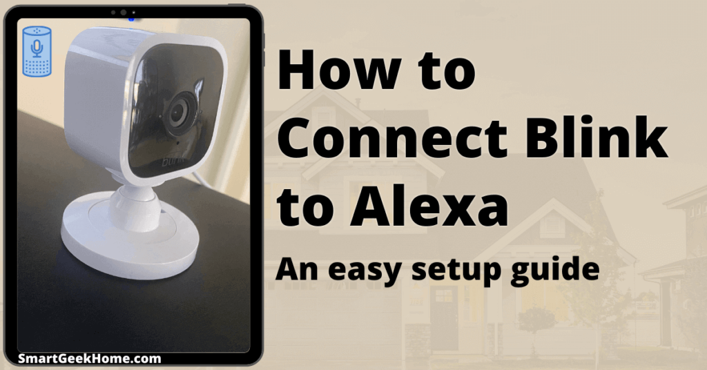 How to connect Blink to Alexa: An easy setup guide
