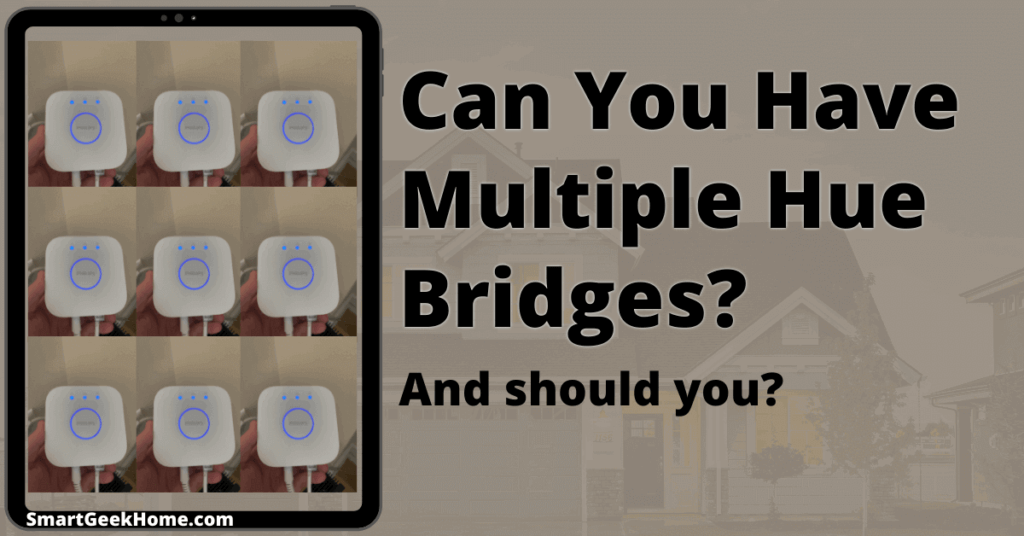 Can you have multiple Hue bridges? And should you?