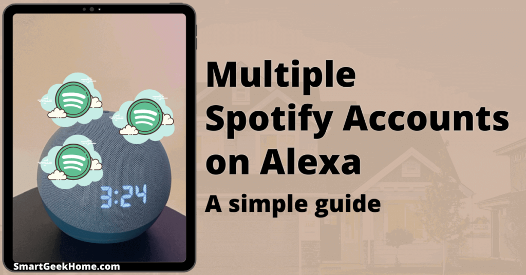 Multiple Spotify accounts on Alexa: A simple guide