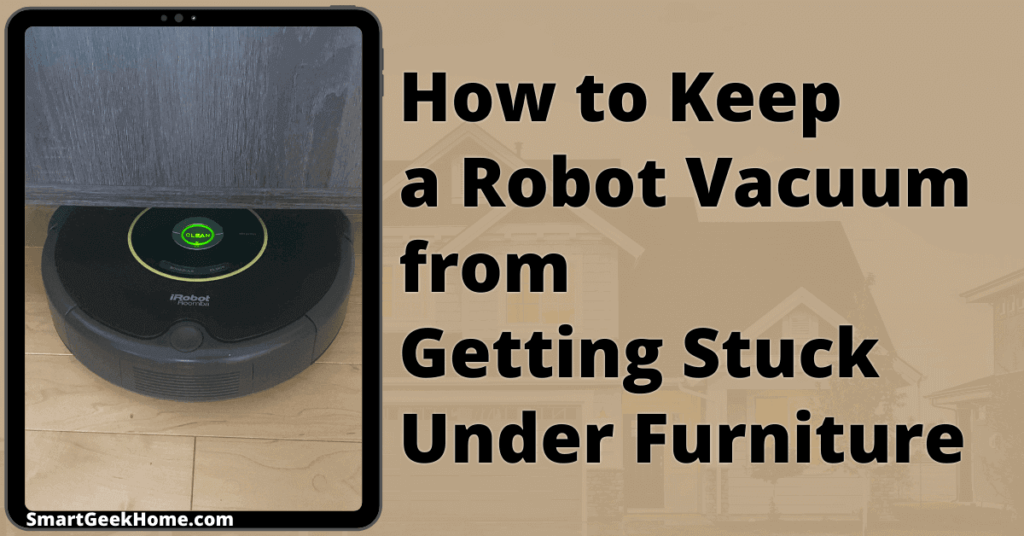 How to keep a robot vacuum from getting stuck under furniture