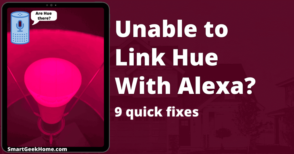 Unable to link Hue with Alexa? 9 quick fixes