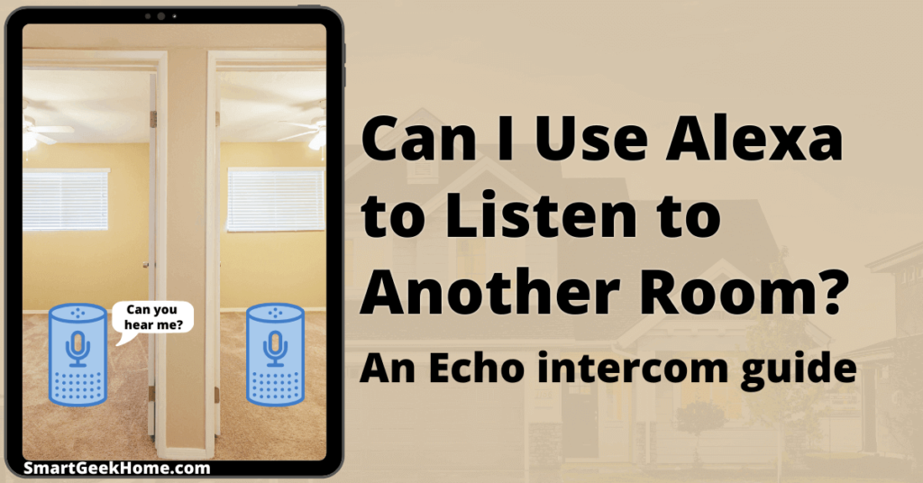 Can I use Alexa to listen to another room? an Echo intercom guide