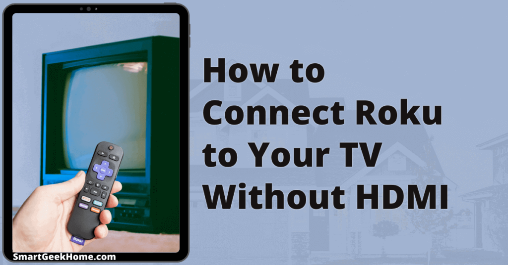 How to connect Roku to your TV without HDMI