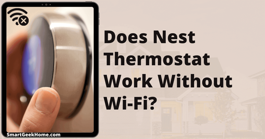 Does Nest Thermostat work without Wi-Fi?
