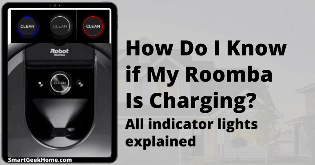 How do i know if my Roomba is charging? All indicator lights explained