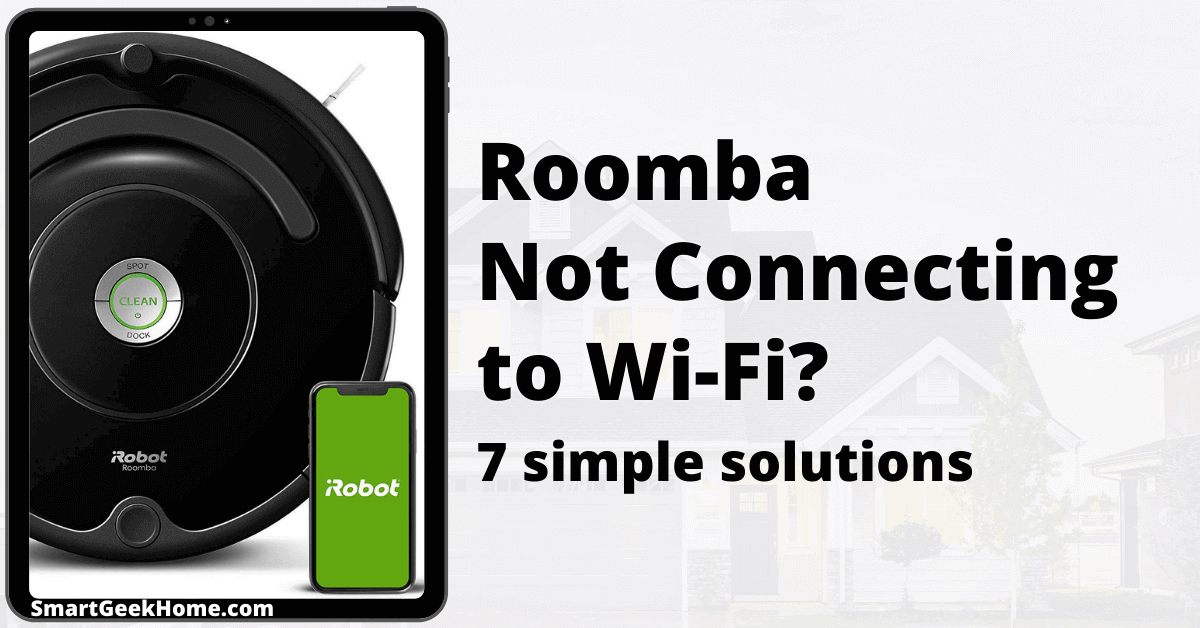 Roomba Not to Wi-Fi? 7 Simple Solutions [2023]
