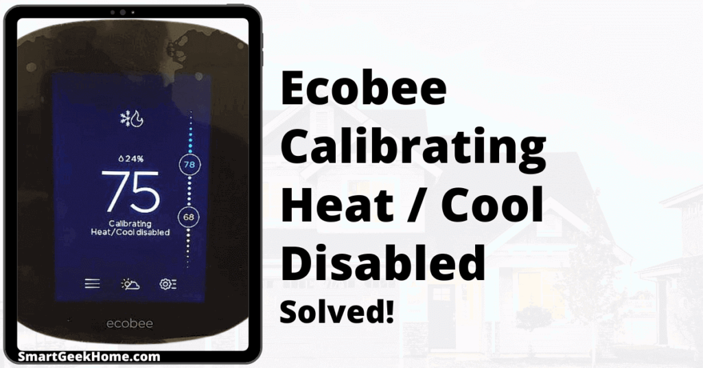 Ecobee calibrating heat/cool disabled: Solved!