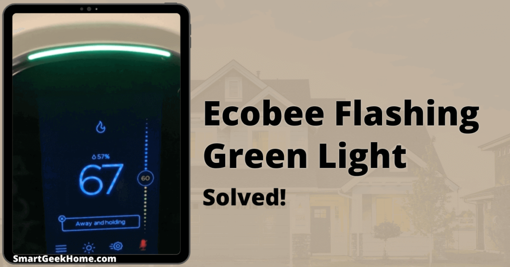 Ecobee flashing green light: Solved