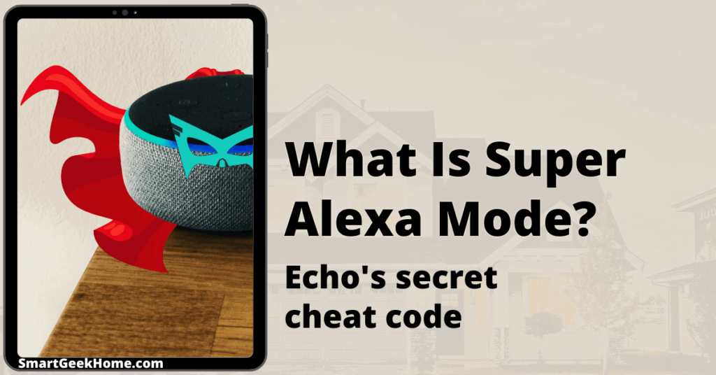 What is Super Alexa Mode? Echo's secret cheat code