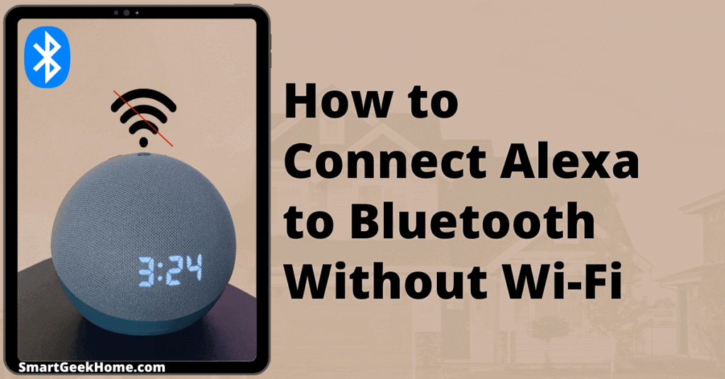 How to connect Alexa to Bluetooth without Wi-Fi