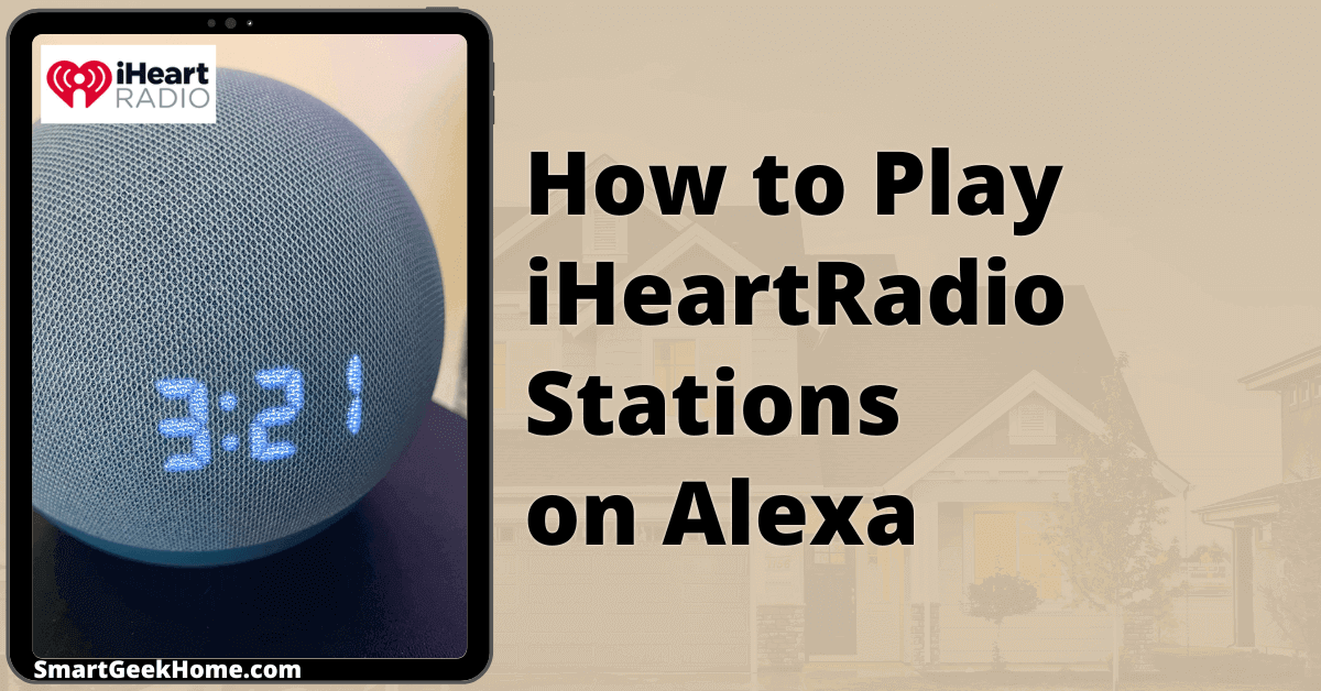 How to play iHeartRadio stations on Alexa