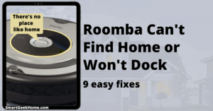Roomba can't find home or won't dock: 9 easy fixes