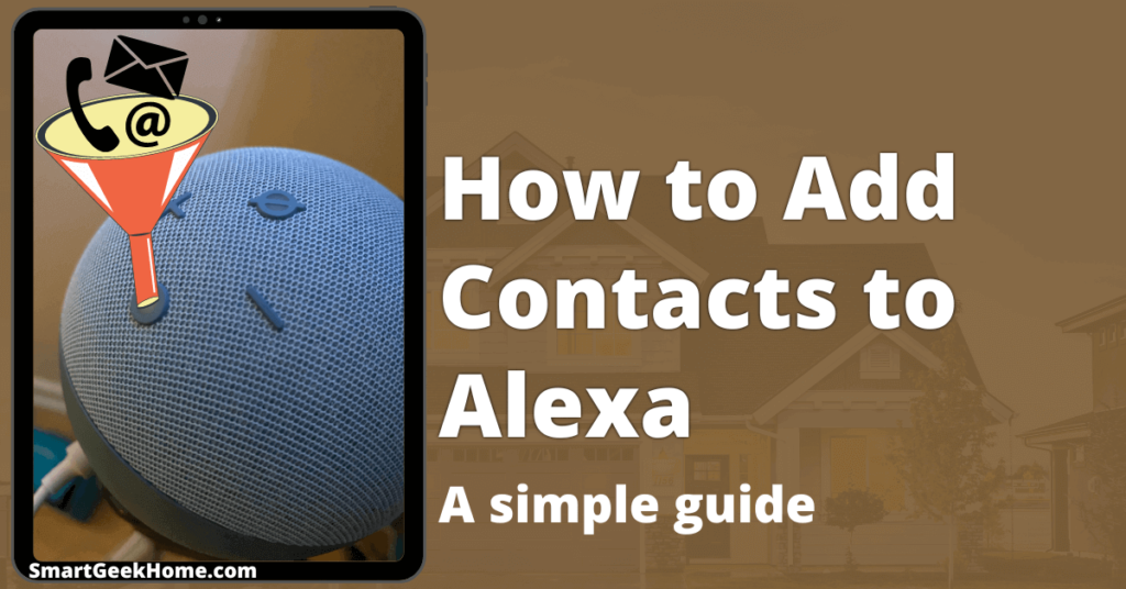 How to add contacts to Alexa: a simple guide