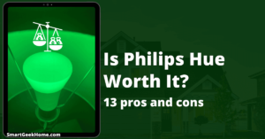 Is Philips Hue Worth It? 13 pros and cons