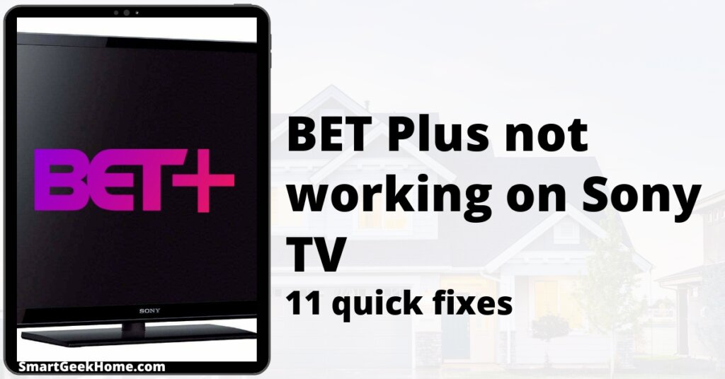 BET Plus not working on Sony TV: 11 quick fixes