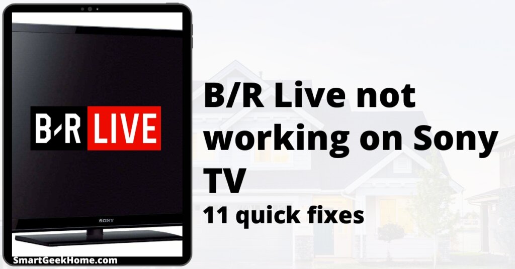 B/R Live not working on Sony TV: 11 quick fixes