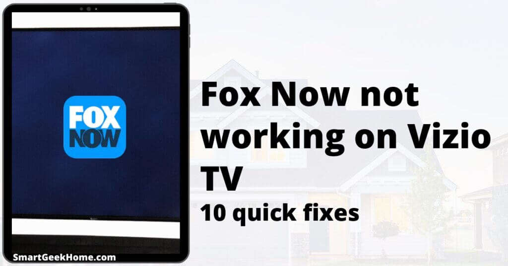 Fox Now not working on Vizio TV: 10 quick fixes