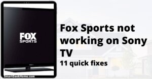 Fox Sports not working on Sony TV: 11 quick fixes