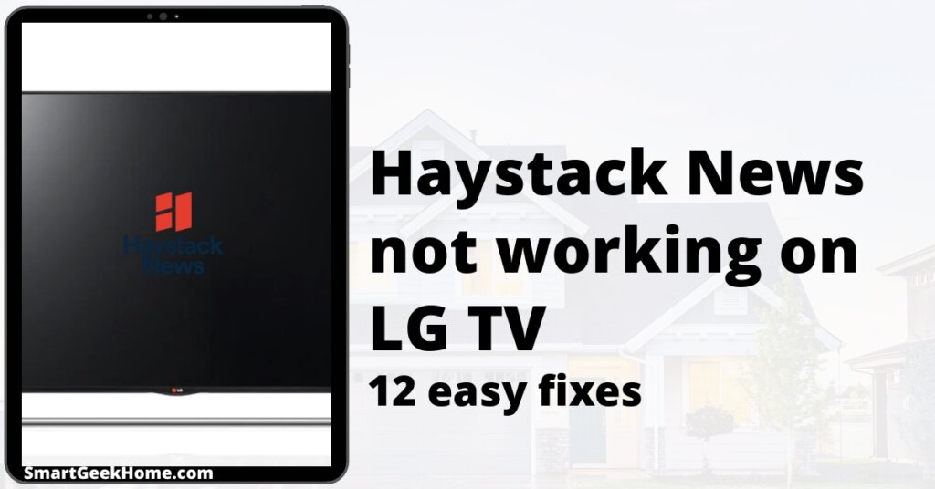 Haystack News not working on LG TV: 12 easy fixes