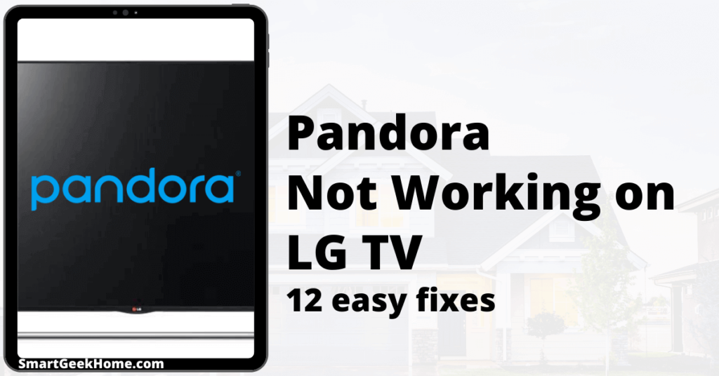Pandora not working on LG TV: 12 easy fixes