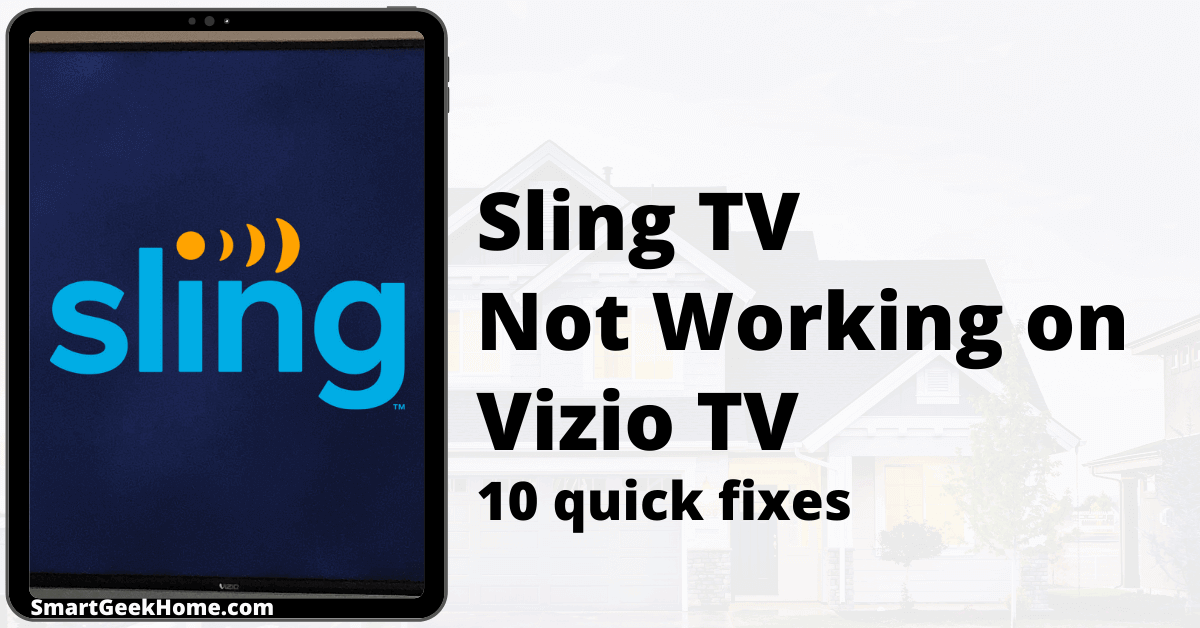 Sling Tv Not Working On Vizio Smart Tv Quick Fixes