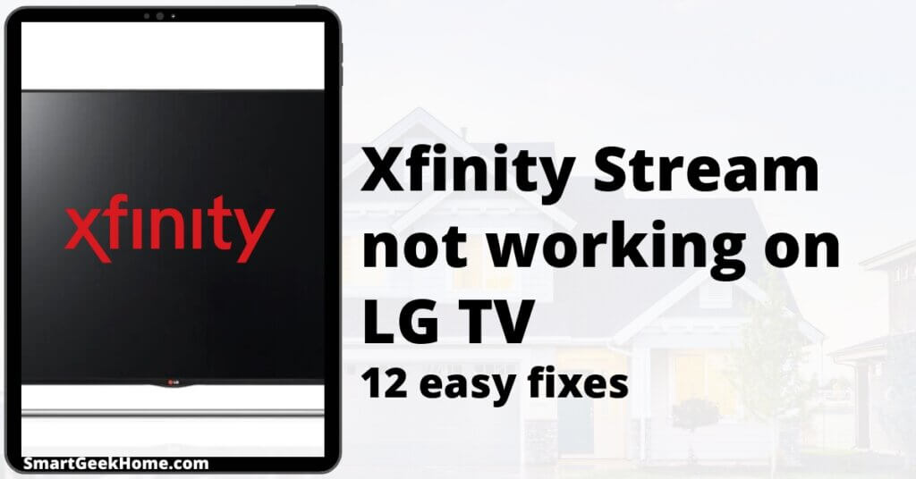 Xfinity Stream not working on LG TV: 12 easy fixes