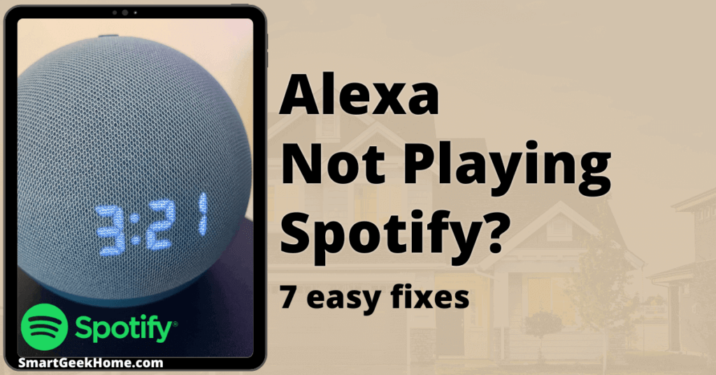 Alexa not playing Spotify? 7 easy fixes