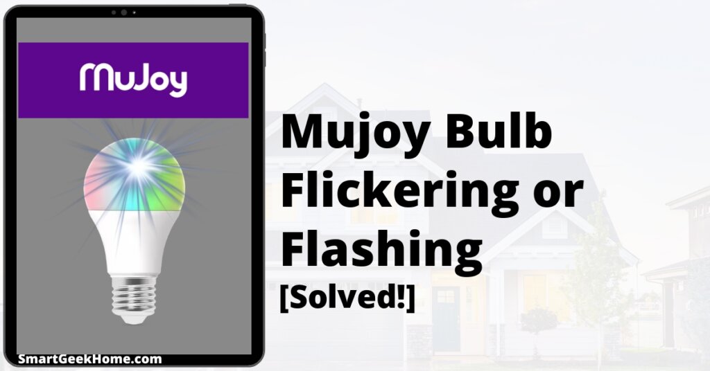 Mujoy Bulb Flickering or Flashing: [Solved!]