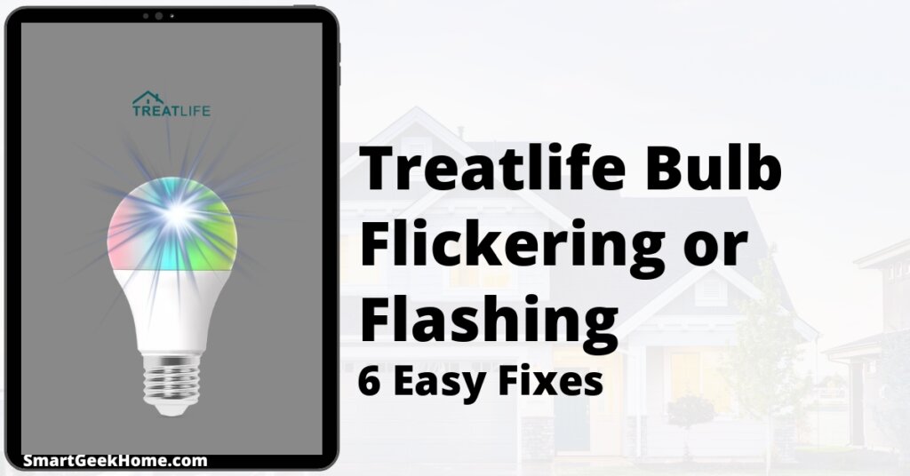 Treatlife Bulb Flickering or Flashing: 6 Easy Fixes