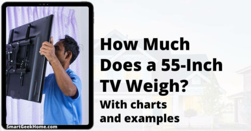 How much does a 55-inch TV weigh? With charts and examples