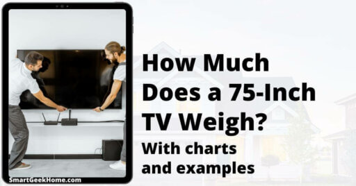 How much does a 75-inch TV weigh? With charts and examples