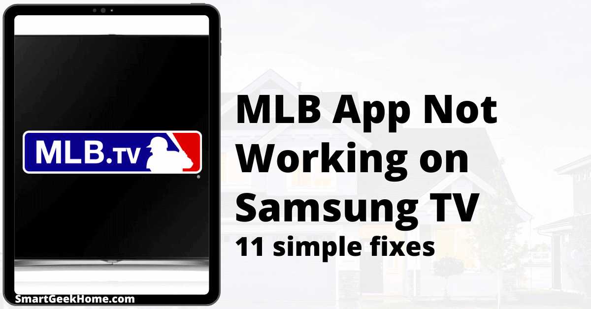 MLB App Not Working on Samsung Smart TV 11 Simple Fixes