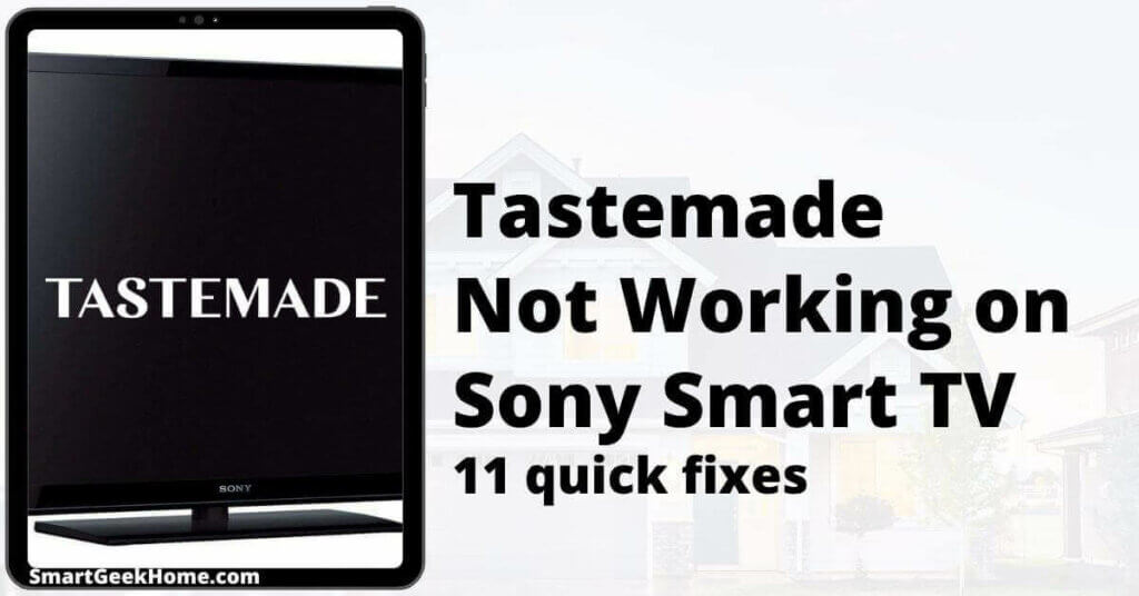 Tastemade not working on Sony smart TV: 11 quick fixes