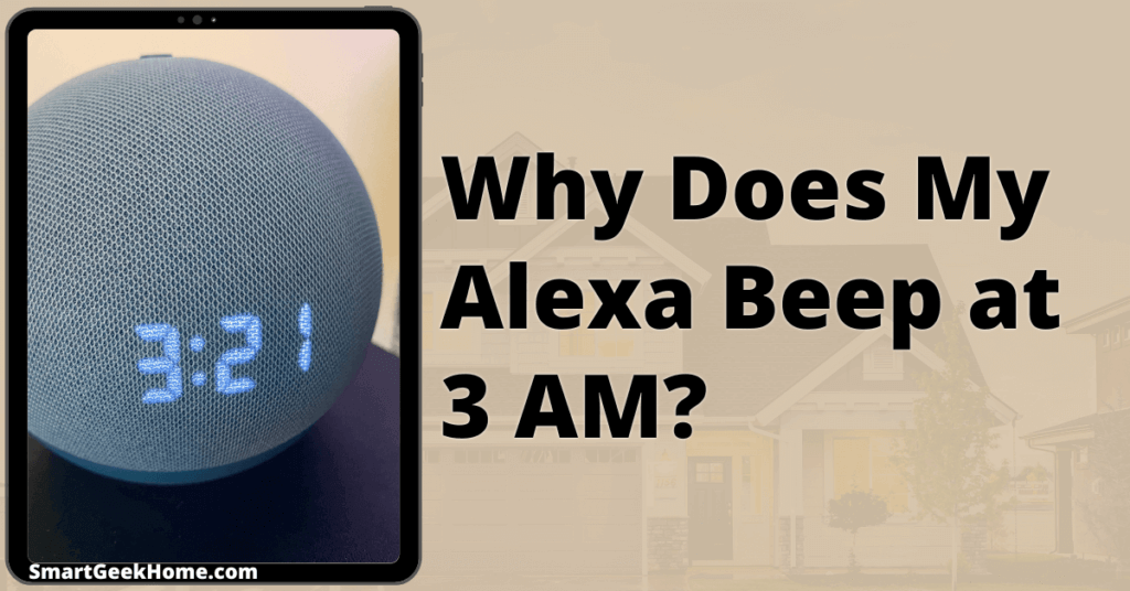 Why does my Alexa beep at 3 AM?