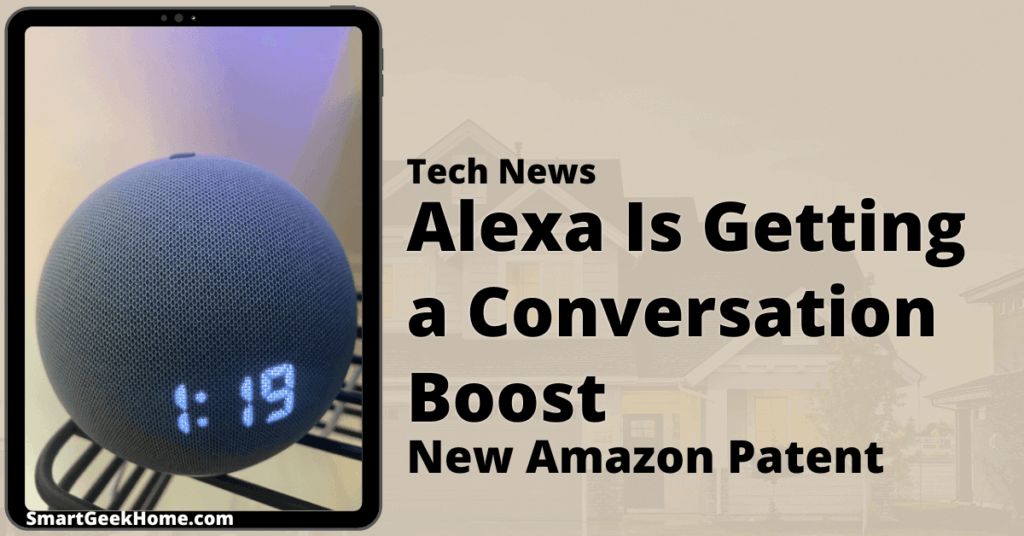 Tech news. Alexa is getting a conversation boost: New Amazon patent