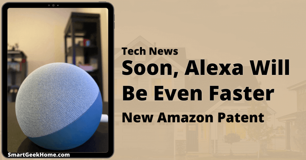 Tech news. Soon, Alexa will be even faster: New Amazon patent