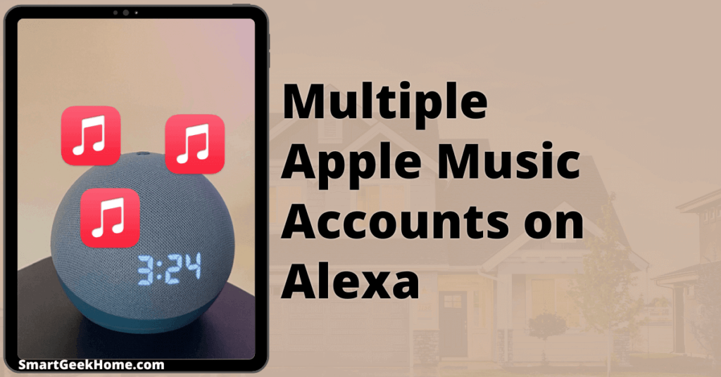 Multiple Apple Music accounts on Alexa