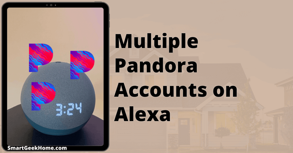 Multiple Pandora accounts on Alexa