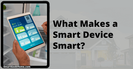 What makes a smart device smart?